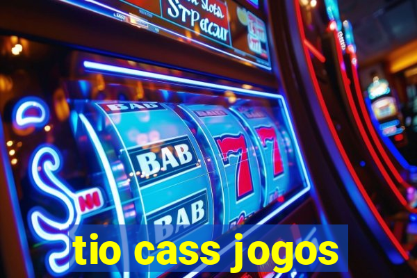 tio cass jogos